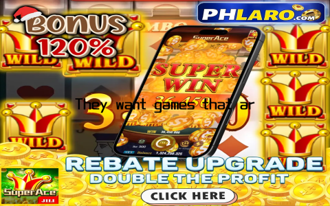 They want games that are not only fun but also meaningful